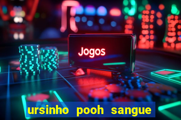 ursinho pooh sangue e mel 2 assistir online